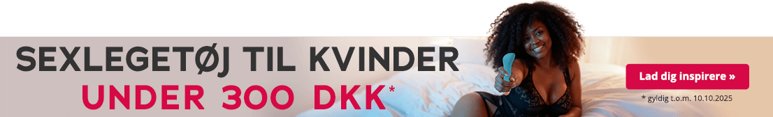 På billedet ligger en kvinde i en sort blondebody på en seng og smiler. Hun holder et sexlegetøj i hånden. Med store bogstaver står der med sort og rød skrift »Sexlegetøj til kvinder under 300 DKK«. Derunder står der med små sorte bogstaver »gælder t.o.m. 10.10.2025«.