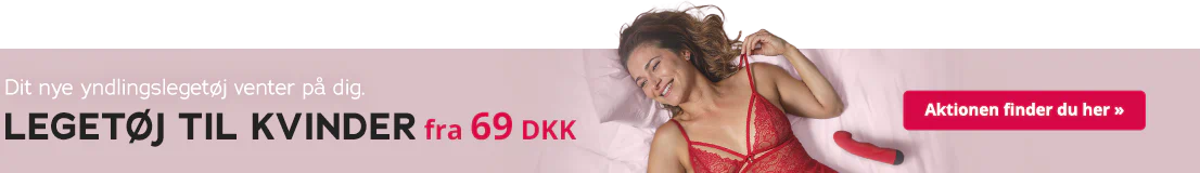 En smilende kvinde ligger på lyserødt sengetøj iført rødt blondeundertøj og en gennemsigtig babydoll. Ved hendes hofte ligger en rød og sort vibrator. Tekster: "Dit nye yndlingslegetøj venter på dig", "LEGETØJ TIL KVINDER fra 69 DKK".