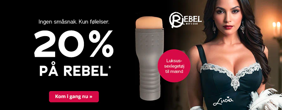 En mørkhåret kvinde i en mørk top, dekoreret med hvid blonder, står til højre i billedet. Ved siden af ses en grå masturbator og en rød cirkel med påskriften »Premium-sexlegetøj til mænd«. Derudover vises REBEL-logoet. Baggrunden er mørk. Derudover står der »Ingen småsnak. Kun følelser.«, »20% PÅ REBEL*« og »Kom i gang nu ».«